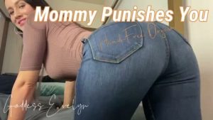 Goddess Evelyn – Mommy Punishes You HANDS FREE